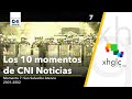 Los 10 momentos que hicieron CNI Noticias (Momento 07)