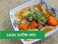 Cách Nấu Lagu Sườn Heo Ngon | Món Việt