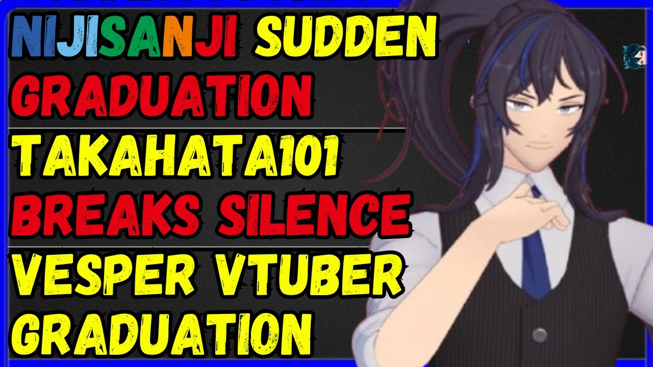 Takahata hits back: breaks silence, Nijisanji Graduation, vtuber graduation