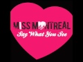 Miss Montreal Say What You See Video and Lyrics