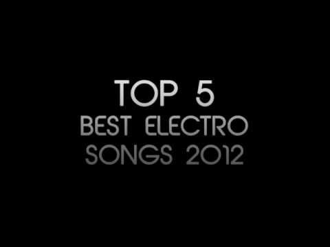 Best Electro Songs TOP 5 2012 (New Release)