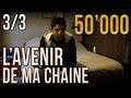 L'avenir de ma chaîne, nouvelle série ! 50'000 abonnés concours - 3/3