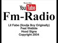 Fm Radio Lil Fabe (Soulja Boy Originally) Feat Webbie - Hoods Si.wmv Fm Radio Lil Fabe (Soulja Boy Originally) Feat Webbie - Hoods Si.wmv