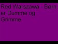 Red Warszawa - B�rn er Dumme og Grimme