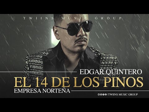 El 14 De Los Pinos - Edgar Quintero