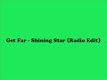 Get Far - Shining Star (Radio Edit)