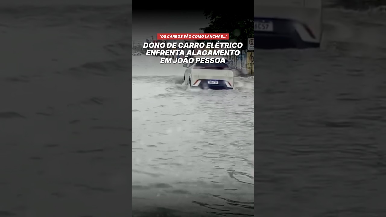 Dono de carro elétrico enfrenta alagamento em João Pessoa