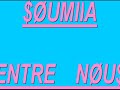 soumia entre nous soumia entre nous