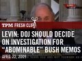 Levin: DOJ Should Decide On Investigation For Bush Memos
