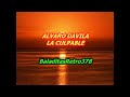 ALVARO DAVILA - LA CULPABLE