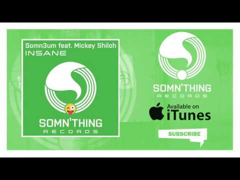 Somn3um - Insane ft. Mickey Shiloh