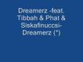 Dreamerz - Dreamerz (feat. Tibbah & Phat & Siskafinuccsi)