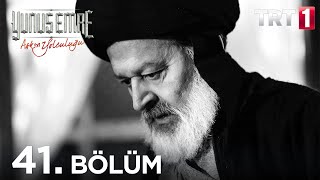 yunus emre 41.bölüm yunus emre 41.bölüm