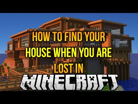 how to find ur house in minecraft