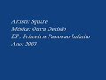 Square - Outra Decisão