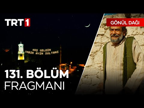 Gönül Dağı 131. Bölüm Fragmanı                                                                                                                                                                                                                            