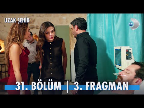 Uzak Şehir 31. Bölüm 3. Fragmanı                                                                                                                                                                                                                          