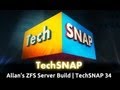 Allan's ZFS Server Build | TechSNAP 34