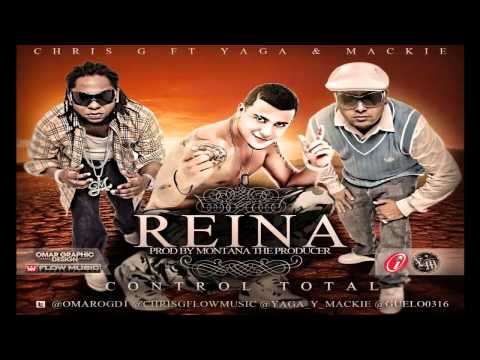 Chris G Ft. Yaga y Mackie - Reina (Preview) -