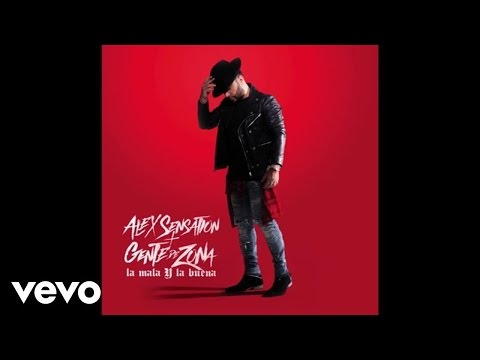 La Mala Y La Buena - Alex Sensation Ft Gente De Zona