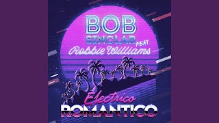Bob Sinclar feat. Robbie Williams - Electrico Romantico tekst piosenki