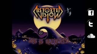 This is Halloween - Distorted Vision