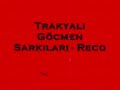 02 Trakyali G�cmen Sarkilari - Reco