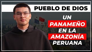PUEBLO DE DIOS | Un Panameño en la Amazonía Peruana
