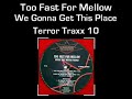 Too Fast For Mellow - We Gonna Get This Place