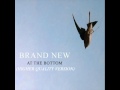 Brand New - At The Bottom (HIGHER QUALITY)
