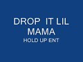 DROP IT LIL MAMA