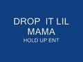 DROP IT LIL MAMA