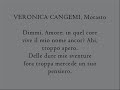 for better sound click http://www.youtube.com/watch?v=qt-cvshguq4&fmt=18

veronica cangemi, morasto
dir. jean-christophe spinosi
ensemble matheus
la fida ninfa, vivaldi
may 5, 2008, tce

dimmi, amore:
in quel core
vive il mio nome ancor? ahi, troppo spero.
delle dure
mie sventure
fora troppa mercede un suo pensiero.