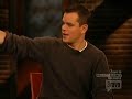 Matt Damon on Stuck on You