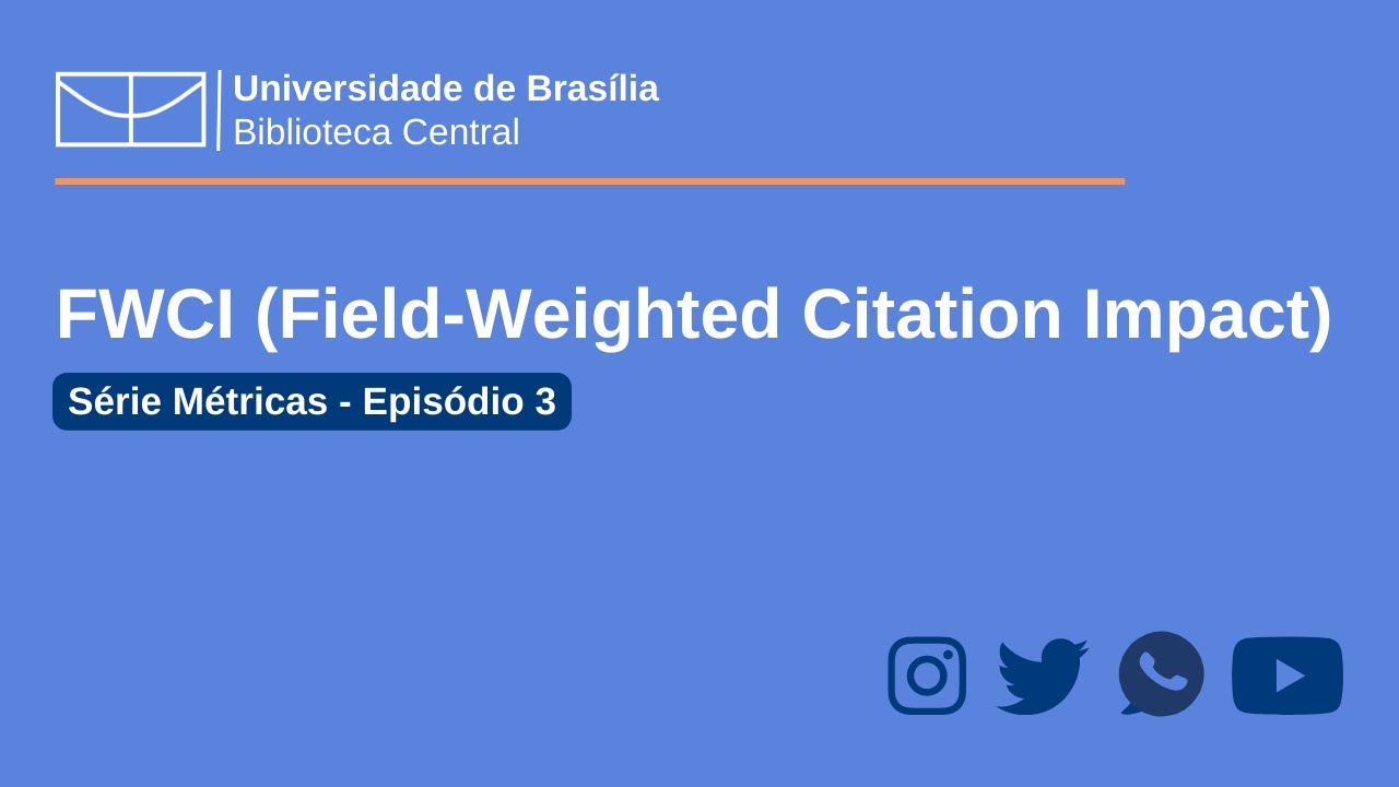 FWCI (Field-Weighted Citation Impact) - Série Métricas - Episódio 03