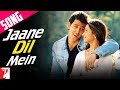 Jaane Dil Mein - Song - MUJHSE DOSTI KAROGE