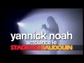 yannick noah ambiance le stade roi baudouin 11 septembre 2010 0900/00.456* www.yannicknoahaustaderoibaudouin.com *0,50?/min