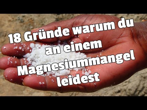 Magnesium I  Magnesiummangel, 18 Gründe warum du daran leidest