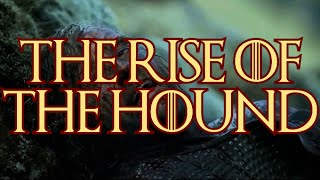 The Rise of The Hound - Game of Thrones Lore