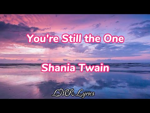Shania Twain – You’re Still The One 