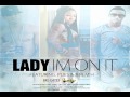 Lady I'm On It Video and Lyrics