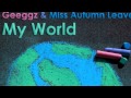 Geeggz My World Video and Lyrics