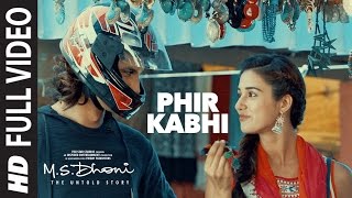 PHIR KABHI Full Video Song  MS DHONI -THE UNTOLD S