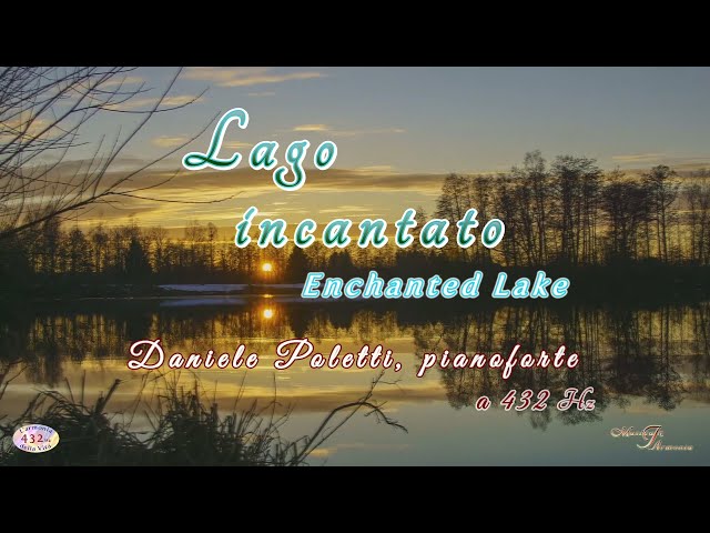 Lago incantato (pianoforte a 432 Hz)