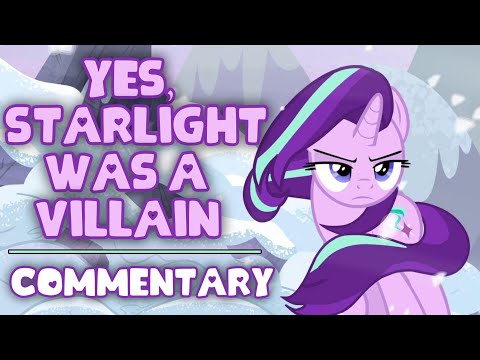 YES, Starlight was a VILLAIN || My Little Pony Commentary