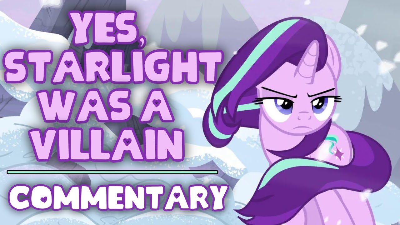 YES, Starlight was a VILLAIN || My Little Pony Commentary