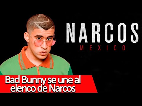 Bad Bunny participará en la 3era temporada de Narcos México de Netflix