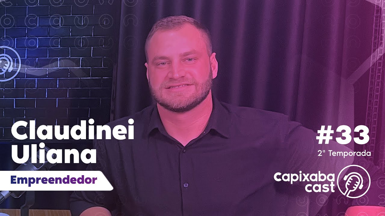 CAPIXABA CAST – CLAUDINEI ULIANA #33 – 2ª TEMPORADA