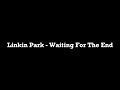 Linkin Park - Waiting For The End 1080p HD  Lyrics