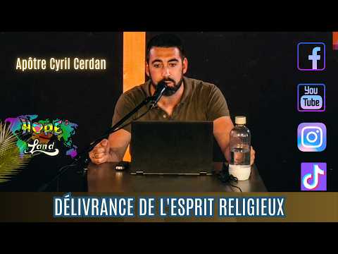 Délivrance de l’Esprit religieux _ Apôtre Cyril Cerdan